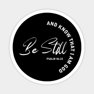 Be Still And Know That I Am God Christian Religious Faith Bible Verse Magnet